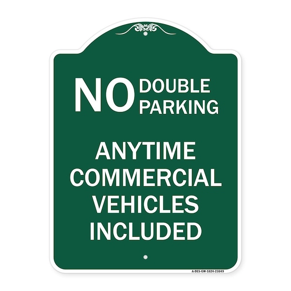 Signmission No Double Parking Anytime Commercial Vehicles Included, Green & White Alum, 18" x 24", GW-1824-23849 A-DES-GW-1824-23849 - main